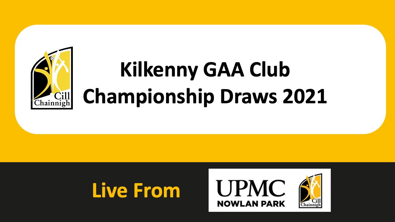 Kilkenny Championship Draws 2021