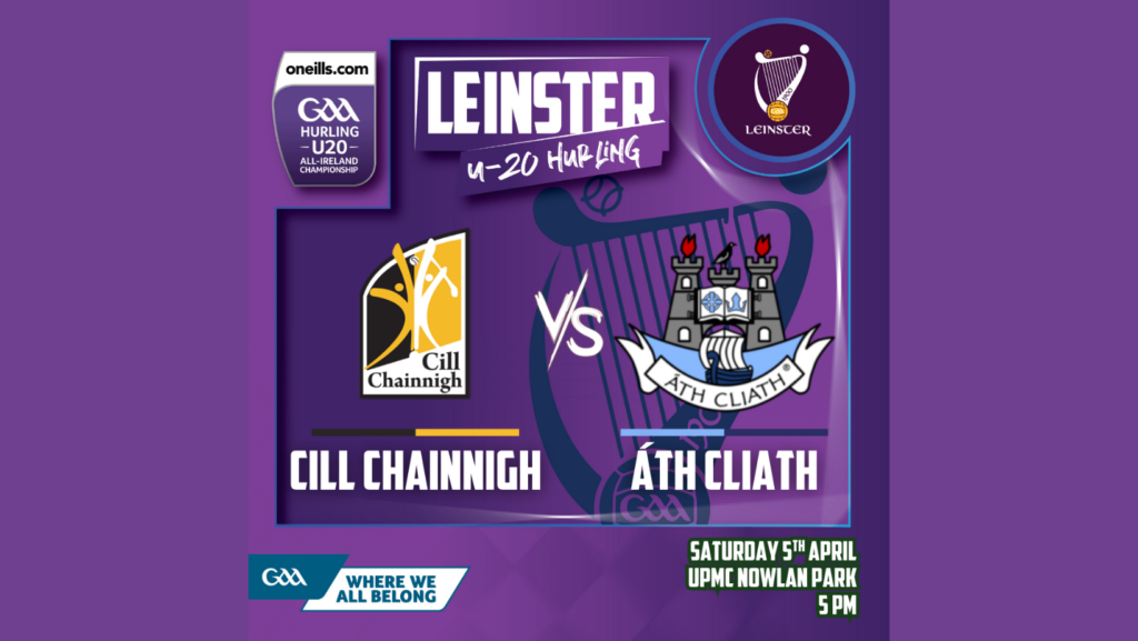 O’Neills.com Leinster U20 Hurling Championship – Kilkenny team vs Dublin named
