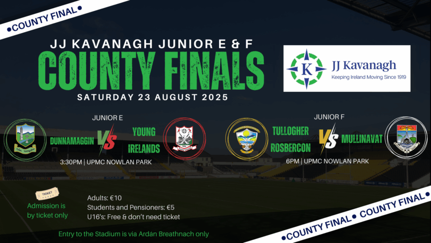 JJ Kavanagh Junior E & F County Finals