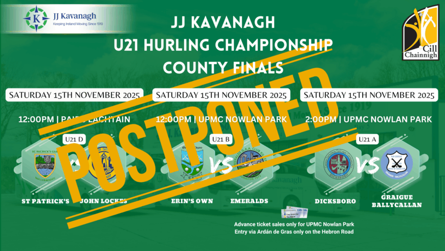 UPDATE: Fixtures Postponed – JJ Kavanagh U21 A, B & D County Finals